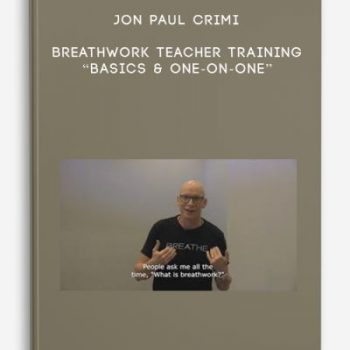 Jon Paul Crimi – Breathwork Teacher Training “Basics & One-on-One”