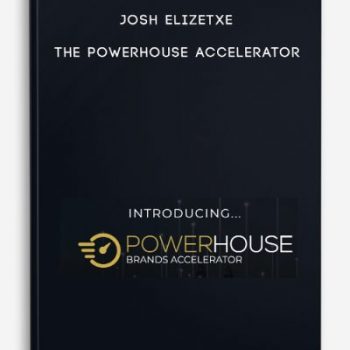 Josh Elizetxe – The Powerhouse Accelerator