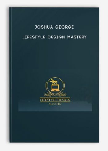 Joshua George – Lifestyle Design Mastery