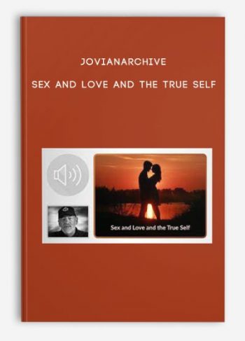 Jovianarchive – Sex And Love And The True Self