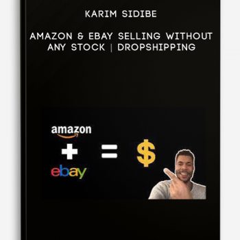 Karim Sidibe – Amazon & Ebay Selling Without Any Stock | Dropshipping