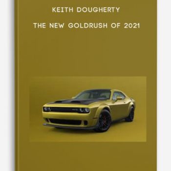 Keith Dougherty – The New Goldrush Of 2021