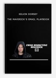 Kelvin Dorsey – The Maverick’s Email Playbook