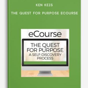 Ken Keis – The Quest For Purpose eCourse