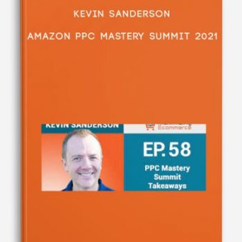 Kevin Sanderson – Amazon PPC Mastery Summit 2021