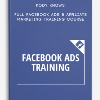 Kody Knows – Full Facebook Ads & Affiliate Marketing Training Course