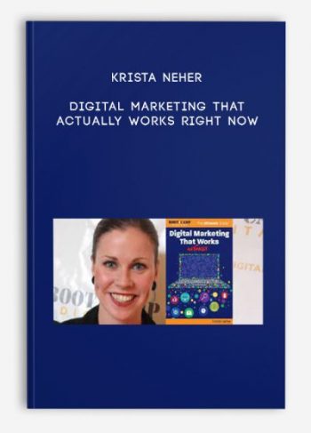 Krista Neher – Digital Marketing That Actually Works Right Now