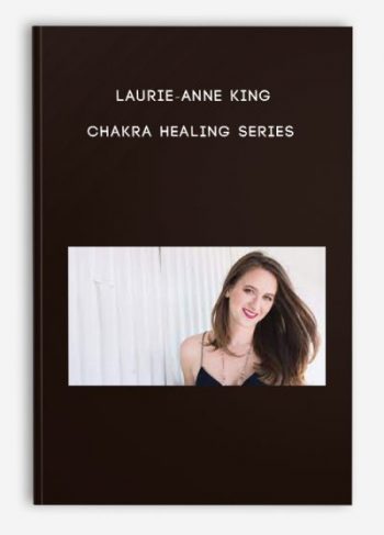 Laurie-Anne King – Chakra Healing Series