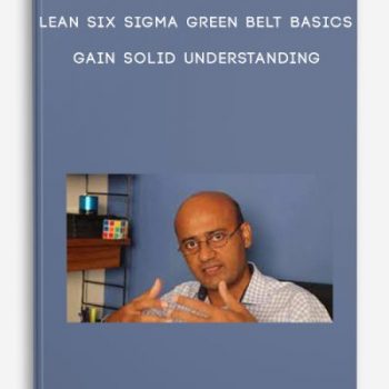 Lean Six Sigma Green Belt Basics Gain Solid Understanding