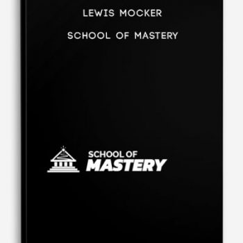 Lewis Mocker – School of Mastery