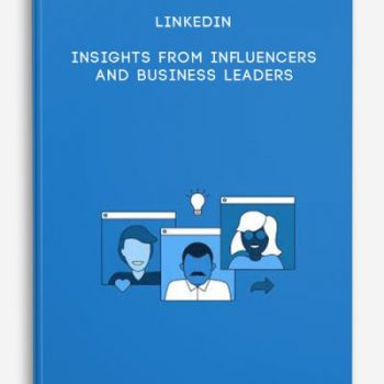 Linkedin – Insights from Influencers and Business Leaders