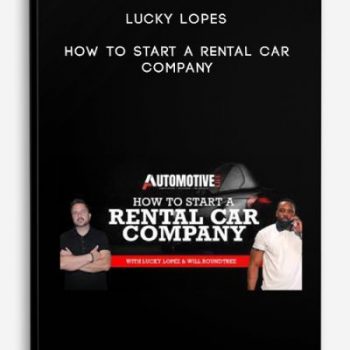 Lucky Lopes – How To Start A Rental Car Company