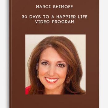 Marci Shimoff – 30 Days to a Happier Life Video Program