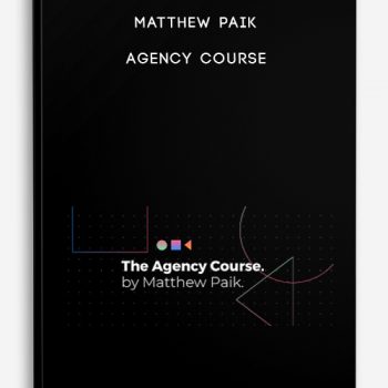 Matthew Paik – Agency Course