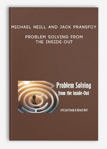 Michael Neill and Jack Pransfcy – Problem Solving from the Inside-Out