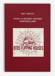 Mit Smith – 9to5 Flipping Houses Masterclass