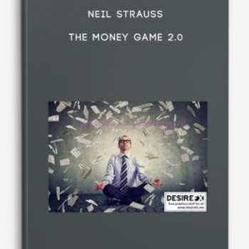 Neil Strauss – The Money Game 2.0