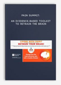 Pain Summit: An Evidence-Based Toolkit to Retrain the Brain