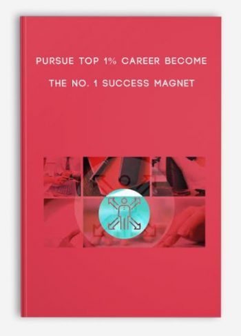 Pursue Top 1% Career Become The No. 1 Success Magnet