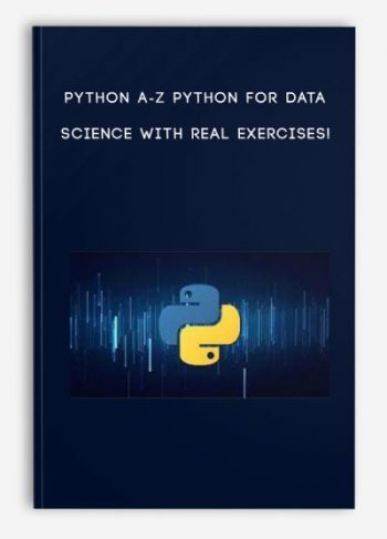 Python A-Z Python For Data Science With Real Exercises!