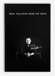 Raul Villacis Edge 100 Days