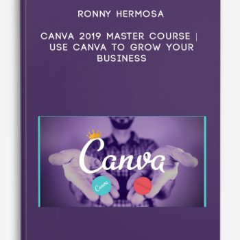 Ronny Hermosa – Canva 2019 Master Course | Use Canva to Grow your Business