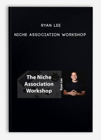 Ryan Lee – Niche Association Workshop