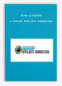 Ryan Scribner – 6 Figure Affiliate Marketing