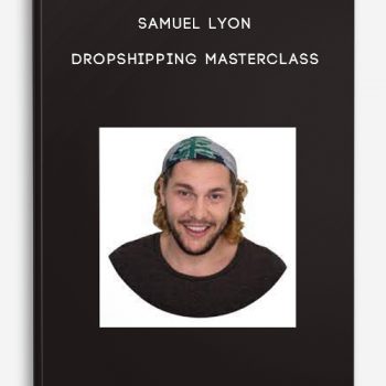 Samuel Lyon – Dropshipping Masterclass