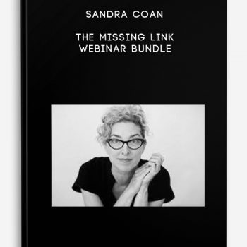 Sandra Coan – The Missing Link – Webinar Bundle