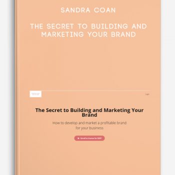 Sandra Coan – The Secret to Building and Marketing Your Brand