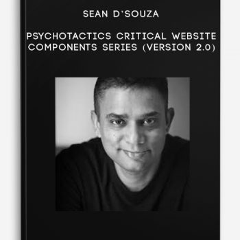 Sean D’Souza – Psychotactics – Critical Website Components Series (Version 2.0)