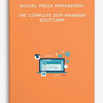 Social Media Management – The Complete 2019 Manager Bootcamp