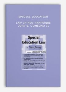 Special Education Law in New Hampshire – John B. Comegno II