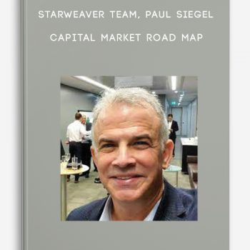 Starweaver Team, Paul Siegel – Capital Market Road Map