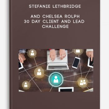 Stefanie Lethbridge and Chelsea Rolph – 30 Day Client and Lead Challenge