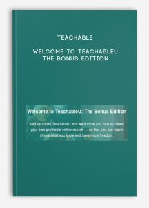 Teachable – Welcome to TeachableU: The Bonus Edition