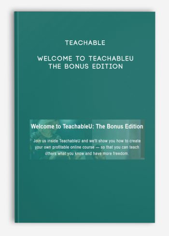 Teachable – Welcome to TeachableU: The Bonus Edition