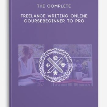 The Complete Freelance Writing Online CourseBeginner to Pro