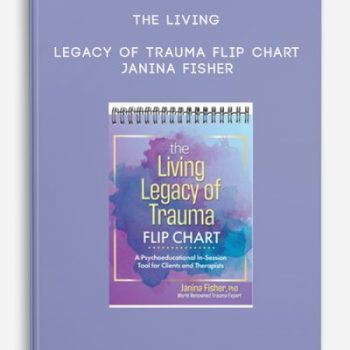 The Living Legacy of Trauma Flip Chart – Janina Fisher