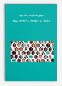 The MoneyMaking Transition Premium Pass