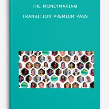 The MoneyMaking Transition Premium Pass