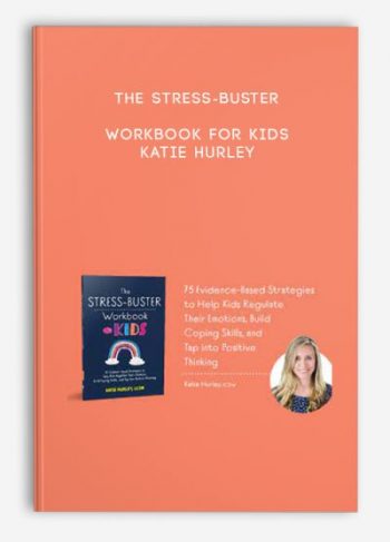 The Stress-Buster Workbook for Kids – Katie Hurley