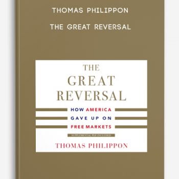 Thomas Philippon – The Great Reversal