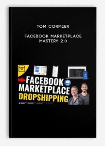 Tom Cormier – Facebook Marketplace Mastery 2.0