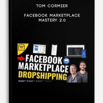 Tom Cormier – Facebook Marketplace Mastery 2.0