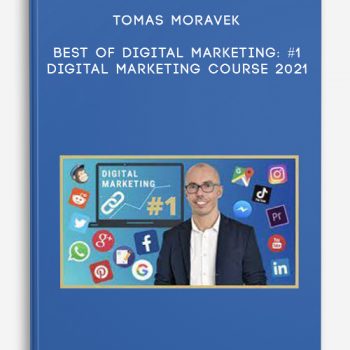 Tomas Moravek – BEST of Digital Marketing: #1 Digital Marketing Course 2021