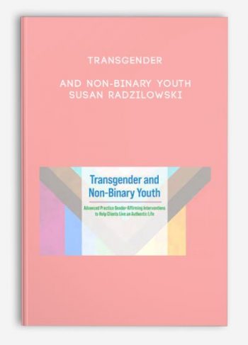 Transgender and Non-Binary Youth – Susan Radzilowski