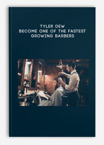 Tyler Dew – Become One Of The Fastest Growing Barbers