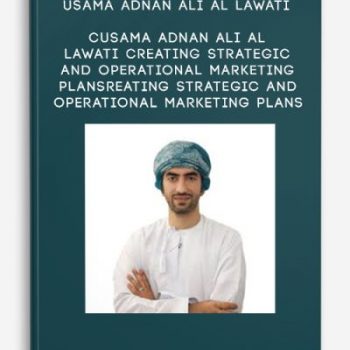 Usama Adnan Ali Al Lawati – CUsama Adnan Ali Al Lawati – Creating Strategic and Operational Marketing Plansreating Strategic and Operational Marketing Plans